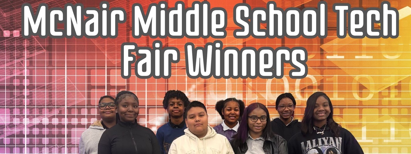 McNair Middle School Tech Fair Winners